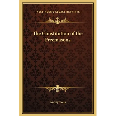 The Constitution of the Freemasons