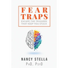 Fear Traps: Escape the Triggers That Keep You Stuck