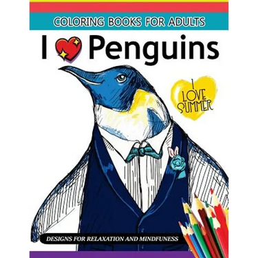 I love Penguin coloring Book for Adults: An Adult coloring book