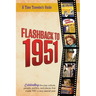 Flashback to 1951 - A Time Traveler's Guide: Perfect birthday or wedding anniversary gift for anyone born or married in 1951. For friends, parents or
