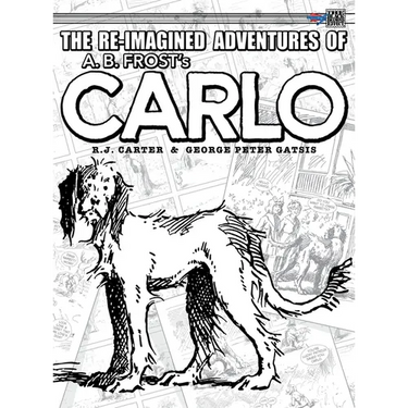 The Re-Imagined Adventures of A.B. Frost's Carlo