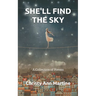 She'll Find the Sky: A Collection of Poems