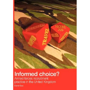 Informed Choice - Armed Forces Recruitment Practice In The United Kingdom