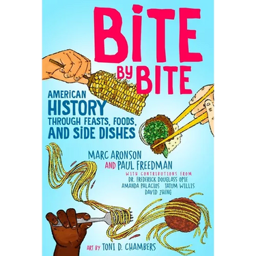 Bite by Bite: American History Through Feasts, Foods, and Side Dishes
