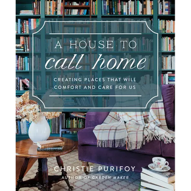 A House to Call Home: Creating Places That Will Comfort and Care for Us