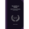 The Gold Era of Victoria: Being the Present and Future of the Colony in Its Commercial, Statistical, and Social Aspects