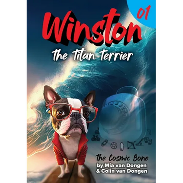 Winston The Titan Terrier: The Cosmic Bone (Book 1)