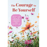 The Courage to Be Yourself: An Updated Guide to Emotional Strength and Self-Esteem (Be Yourself, Self-Help, Inner Child, Humanism Philosophy)