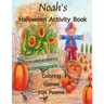 Noah's Halloween Activity Book: Personalized Activity Book for Noah: Coloring, Games, Poems; Images on one side of the page: Use Markers, Gel Pens, Co