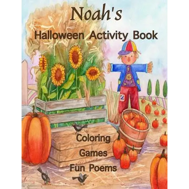 Noah's Halloween Activity Book: Personalized Activity Book for Noah: Coloring, Games, Poems; Images on one side of the page: Use Markers, Gel Pens, Co