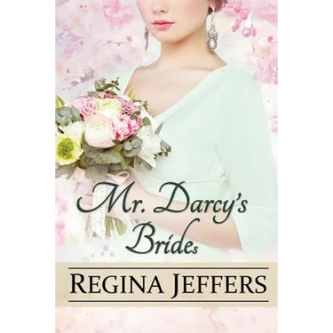 Mr. Darcy's Brides: A Pride and Prejudice Vagary