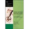 Educating Physicians: A Call for Reform of MedicalSchool and Residency