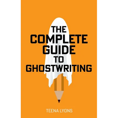 The Complete Guide to Ghostwriting