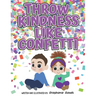 Throw Kindness Like Confetti