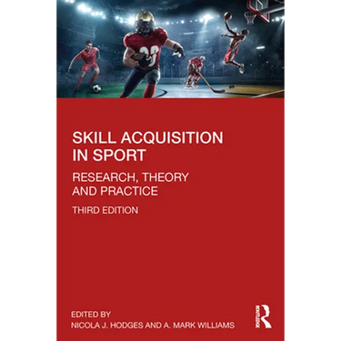 Skill Acquisition in Sport: Research, Theory and Practice