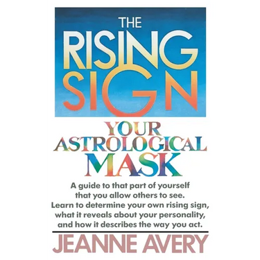 The Rising Sign: Your Astrological Mask