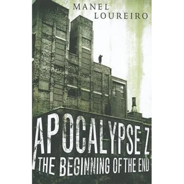 Apocalypse Z: The Beginning of the End