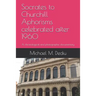 Socrates to Churchill Aphorisms celebrated after 1960: A chronological and photographic documentary