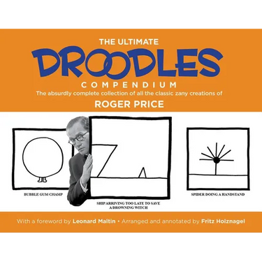 The Ultimate Droodles Compendium: The Absurdly Complete Collection of All the Classic Zany Creations