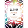 Atheist's Guide to Reality: Enjoying Life Without Illusions
