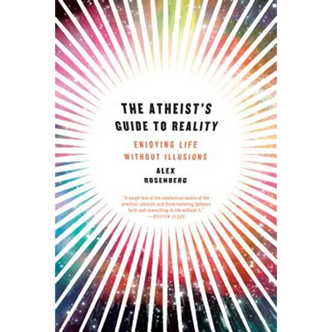 Atheist's Guide to Reality: Enjoying Life Without Illusions
