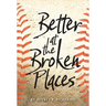 Better at the Broken Places