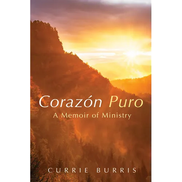 Corazón Puro: A Memoir of Ministry