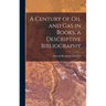 A Century of Oil and Gas in Books, a Descriptive Bibliography