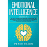 Emotional Intelligence: The art of reading people, managing your emotions, and building self-confidence. Learn how to stop overthinking, overc