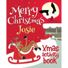 Merry Christmas Josie - Xmas Activity Book: (Personalized Children's Activity Book)