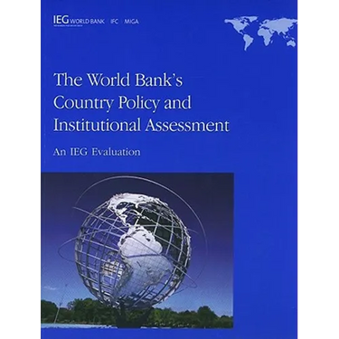 The World Bank's Country Policy and Institutional Assessment: An IEG Evaluation