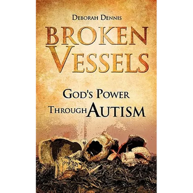 Broken Vessels: God's Power Through Autism