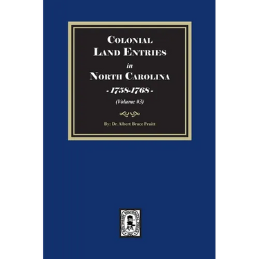 Colonial Land Entries in North Carolina, 1758-1768. (Volume #3)