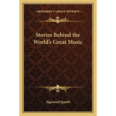 Stories Behind the World's Great Music
