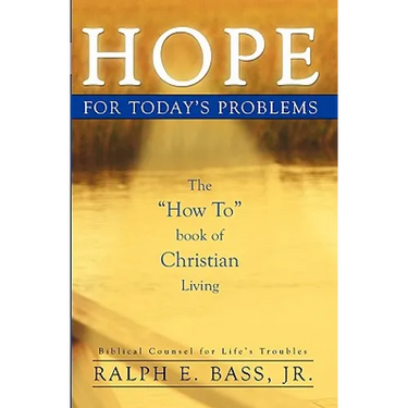 Hope: For Today's Problems: The How To Book Of Christian Living