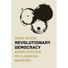 Revolutionary Democracy: Emancipation in Classical Marxism