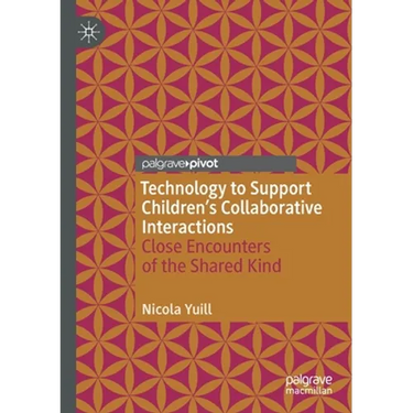 Technology to Support Children's Collaborative Interactions: Close Encounters of the Shared Kind
