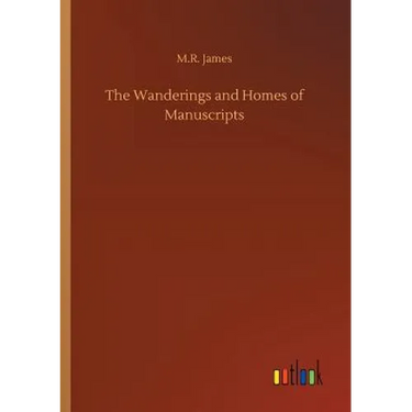 The Wanderings and Homes of Manuscripts
