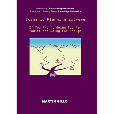 Scenario Planning Extreme: If You Aren't Going Too Far You're Not Going Far Enough