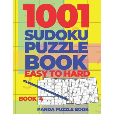 1001 Sudoku Puzzle Books Easy To Hard - Book 4: Brain Games for Adults - Logic Games For Adults - Puzzle Book Collections