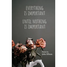Everything Is Important Until Nothing Is Important