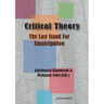 Critical Theory: The Last Stand for Emancipation