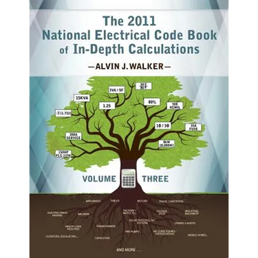 The 2011 National Electrical Code Book of In-Depth Calculations - Volume 3