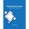 Hänsel And Gretel; A Fairy Opera In Three Acts