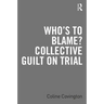 Who's to Blame? Collective Guilt on Trial