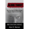 Blood Thirst; The True Story of Wayne Boden Vampire Rapist & Serial Killer