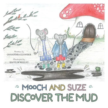 Mooch and Suze Discover the Mud