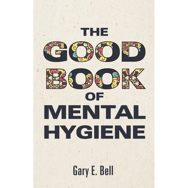 The Good Book of Mental Hygiene
