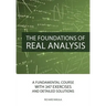 The Foundations of Real Analysis: A Fundamental Course with 347 Exercises and Detailed Solutions
