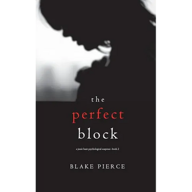The Perfect Block (A Jessie Hunt Psychological Suspense Thriller-Book Two)